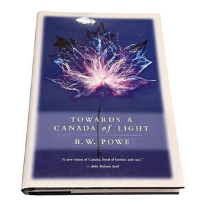 Towards a Canada of Light by B.W. Powe Hardcover Philosophy Literature Book